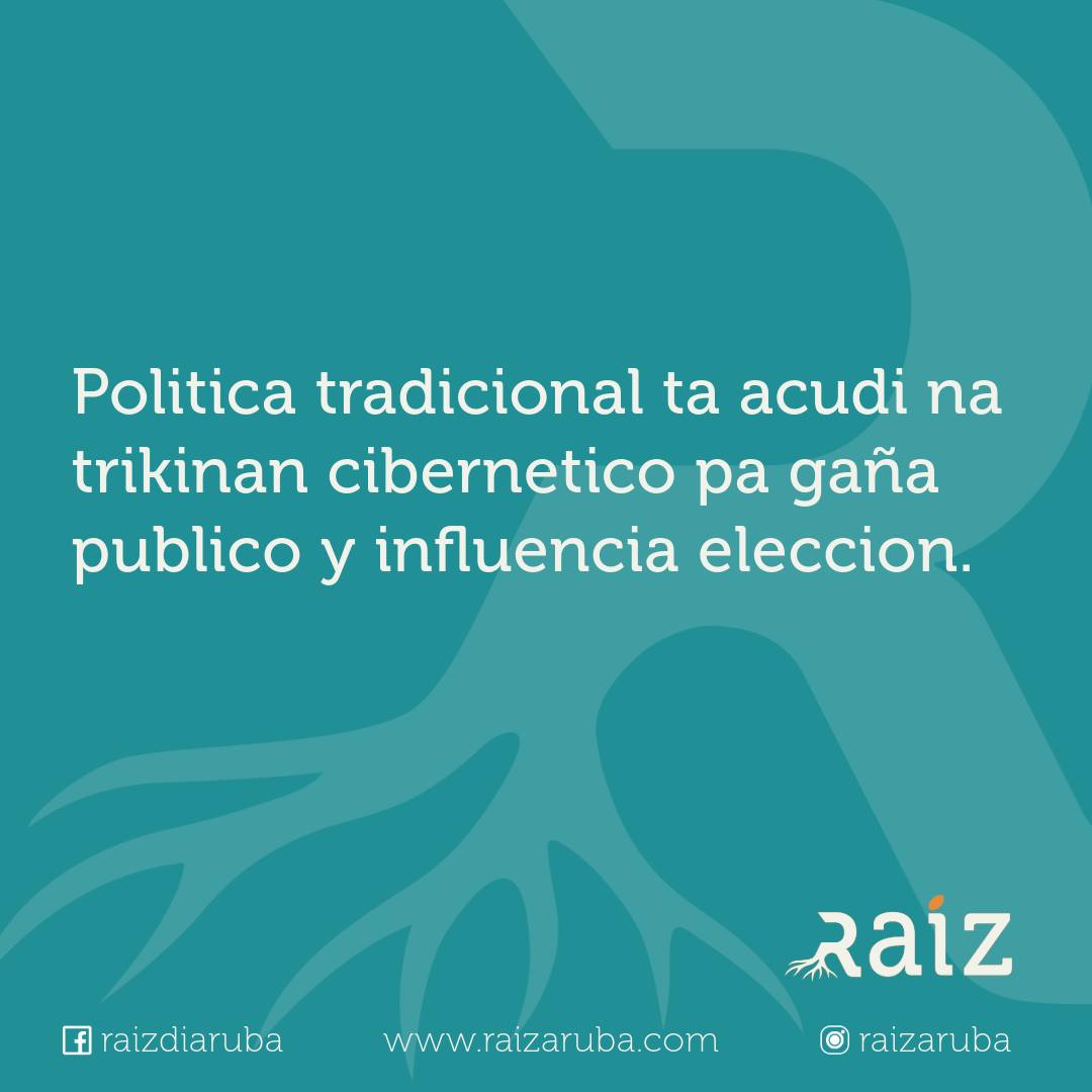 Partido tradicional ta acudi na trikinan cibernetico pa gaña publico y influencia eleccion.